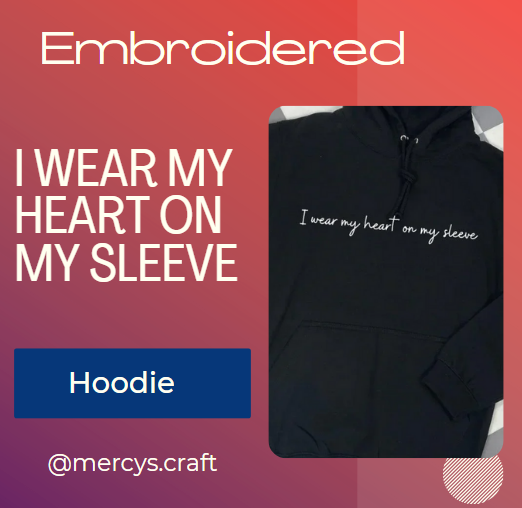 I Wear My Heart on My Sleeve Hoodie